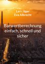 Lars Jäger: Barwertberechnung einfach, schnell und sicher, Buch
