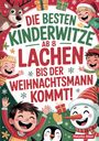 Natalie Glatt: Die besten Kinderwitze ab 8 - Lachen bis der Weihnachtsmann kommt!, Buch