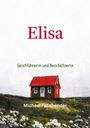 Titel: Elisa. Untertitel: Geistführerin und Beschützerin. Autor: Michael Fassbender. Illustration: Rotes Haus auf grüner Wiese.