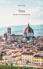 Text: "Markus Zang. Theo: Eine Reise in die Vergangenheit." Zentrales Motiv: Florenz mit Dom und historischen Gebäuden.