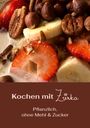 "Kochen mit Zunka. Pflanzlich, ohne Mehl & Zucker." Eine leckere Mischung aus Nüssen, Erdbeeren und Bananen.