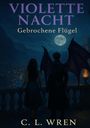 "Violette Nacht - Gebrochene Flügel, C. L. Wren." Zwei Personen auf einem Balkon bei Nacht, eine mit Flügeln, Blick auf Mond.
