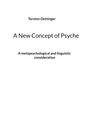 Torsten Oettinger: A New Concept of Psyche, Buch