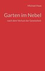 Michael Haas, „Garten im Nebel“, „nach dem Verlust der Gewissheit“. Rote Buchcover mit weißer Schrift.