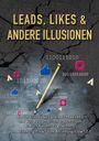 Norbert Paul Ulbing: Leads, LIkes und andere Illusionen, Buch