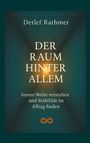 Detlef Rathmer: Der Raum hinter allem, Buch