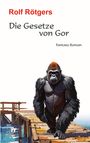 „Rolf Rötgers: Die Gesetze von Gor. Fantasy-Roman.“ Illustration eines Gorillas auf einem Holzsteg.