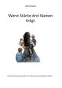 Der Titel „Wenn Stärke drei Namen trägt“. Illustration: Frau mit Kindern von hinten. Darunter: „Zwischen Krankenhausfluren ...“