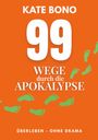 Kate Bono: 99 Wege durch die Apokalypse, Buch