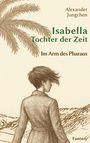 Alexander Jungchen: Isabella - Tochter der Zeit, Buch