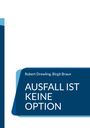 Robert Drewling: Ausfall ist keine Option, Buch