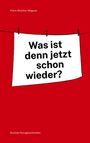 Karin Bröcker-Wagner: Was ist denn jetzt schon wieder?, Buch