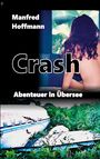 Titel: „Crash: Abenteuer in Übersee“ von Manfred Hoffmann. Eine Person von hinten und ein abgestürztes Flugzeug im Grünen.