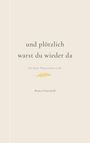 "und plötzlich warst du wieder da. Ein leiser Weg zurück zu dir. Bianca Oesterheld." Beige Hintergrund, gelbes Blattmotiv.