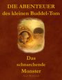 Text: "DIE ABENTEUER des kleinen Buddel-Tom - Das schnarchende Monster - Tom Wahlfeld". Illustration eines Maulwurfs.