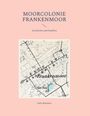 Lütje Behnken: Moorcolonie Frankenmoor, Buch