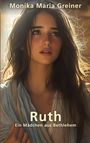 Monika Maria Greiner: Ruth, Buch