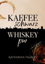 „KAFFEE schwarz, WHISKEY pur“ von Katharina Taubert. Kaffeefleck und Stadtsilhouette im Hintergrund, Glas mit Whiskey.