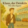 "Klaus, der Detektiv: Wie alles begann" steht in großer Schrift. Ein Mann geht an einem Kaufhaus vorbei. Illustration in warmen Tönen.