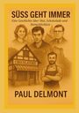 Paul Delmont: Süß geht immer, Buch