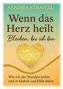 Sandra Stranzl: Wenn das Herz heilt Bleiben, bis ich bin, Buch