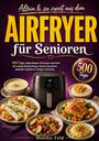 Monika Feld: Allein & zu zweit aus dem Airfryer für Senioren, Buch