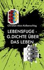 Christian Alois Kolbenschlag: Lebensfuge, Buch