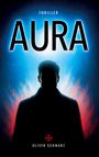 Text: "Thriller, AURA, Oliver Schwarz". Silhouette eines Mannes vor leuchtendem Blau und Rot.