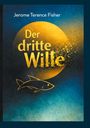 Text: „Jerome Terence Fisher, Der dritte Wille“. Hintergrund in Blau und Gold. Illustration eines stilisierten Fisches.
