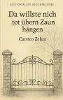 Carsten Zehm: Da willste nich tot übern Zaun hängen, Buch