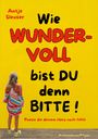 Antje Sleuser: Wie WUNDERVOLL bist du denn bitte!, Buch