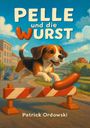 Patrick Ordowski: Pelle und die Wurst, Buch