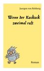 Juergen von Rehberg: Wenn der Kuckuck zweimal ruft, Buch