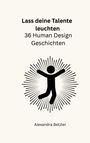 Alexandra Betzler: Lass deine Talente leuchten, Buch