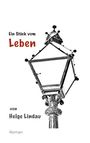 Helge Lindau: Ein Stück vom Leben, Buch