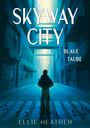 Ellie Heather: Skyway City - Blaue Taube, Buch