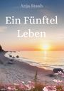 „Ein Fünftel Leben“. Anja Staab. Sonnenuntergang am Strand mit blühenden rosa Blumen im Vordergrund.