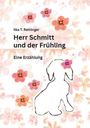 "Ilka T. Reininger, Herr Schmitt und der Frühling, Eine Erzählung." Blumen und Hundeumriss im Hintergrund.