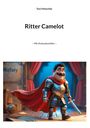 Tom Matschke: Ritter Camelot, Buch