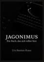 Text: "JAGONIMUS - Ein Buch, das sich selbst liest" von Urs Bastian Kunz. Im Hintergrund eine Schreibmaschine.