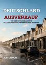 „DEUTSCHLAND IM AUSVERKAUF. WIE DER NEOLIBERALISMUS STAATLICHE HANDLUNGSFÄHIGKEIT ZERSETZT. RAY ADAM." Verlassenes Stadtbild.