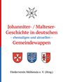 Text: "Johanniter-/Malteser-Geschichte in deutschen – ehemaligen und aktuellen – Gemeindewappen. Förderverein Melitensia e. V. (Hrsg.)" Drei Wappen und ein schwarzes Malteserkreuz sind abgebildet.