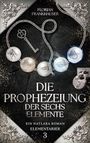 Florian Frankhauser: Die Prophezeiung der sechs Elemente, Buch