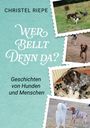 Christel Riepe: Wer bellt denn da?, Buch