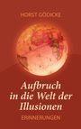 Text: "Horst Gödlcke. Aufbruch in die Welt der Illusionen: Erinnerungen." Ein antiker Globus auf rötlichem Hintergrund.