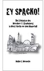 Text: "EY SPACKO! Die Erlebnisse des Wernherr T. Gruehnberg in West-Berlin vor dem Mauerfall" von Walter E. Wernecke. Illustration: Berliner Wahrzeichen.
