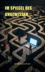 "IM SPIEGEL DES UNGEWISSEN" von Rado Melić, Kriminalroman. Illustration eines Labyrinths mit Menschen und einem Laptop.