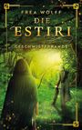 Frea Wolff: Die Estiri - Geschwisterbande, Buch