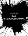 Dietmar Prudix: Das Ressourcendrama, Buch