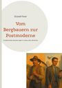 DI Josef Forer: Vom Bergbauern zur Postmoderne, Buch